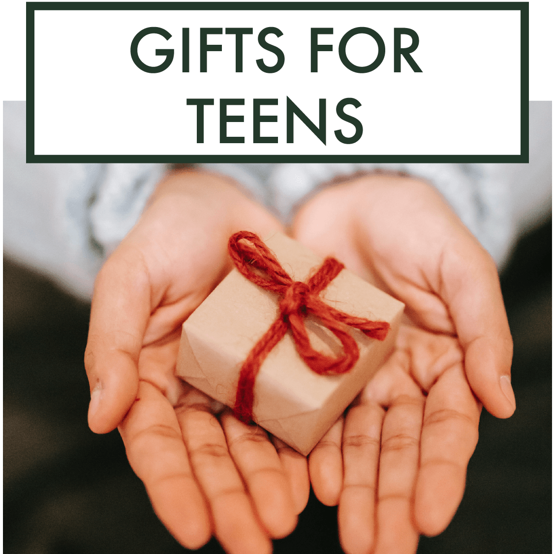 Gifts for Teens