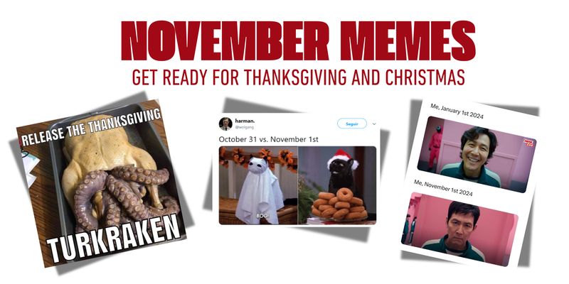 From Cozy Fall Vibes to Holiday Hustle: November Memes to Get You Ready for Thanksgiving and Christmas