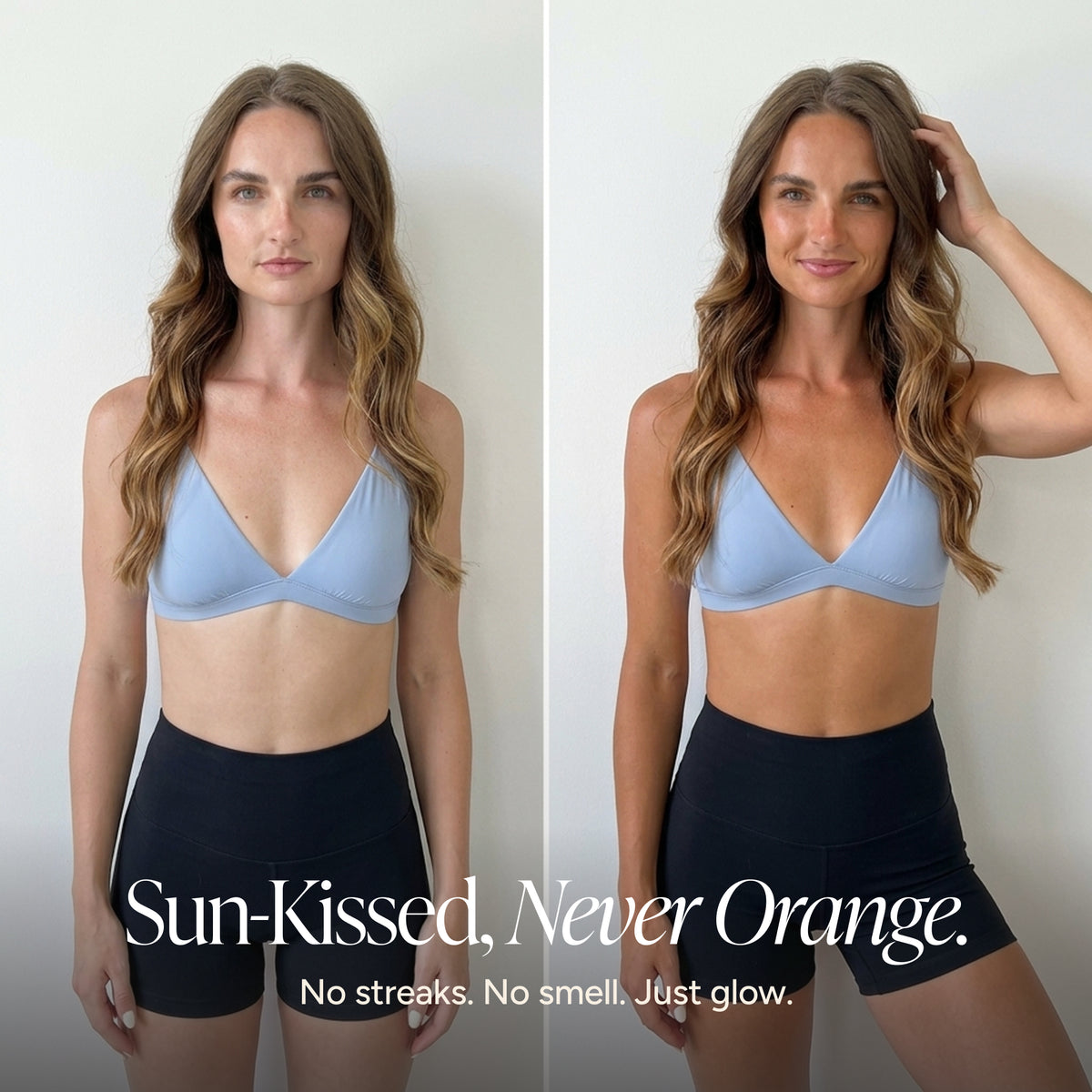 A side-by-side before/after style comparison of a woman wearing a light blue bralette and black high-waisted shorts against a plain light wall, with the text 'Sun-Kissed, Never Orange. No streaks.