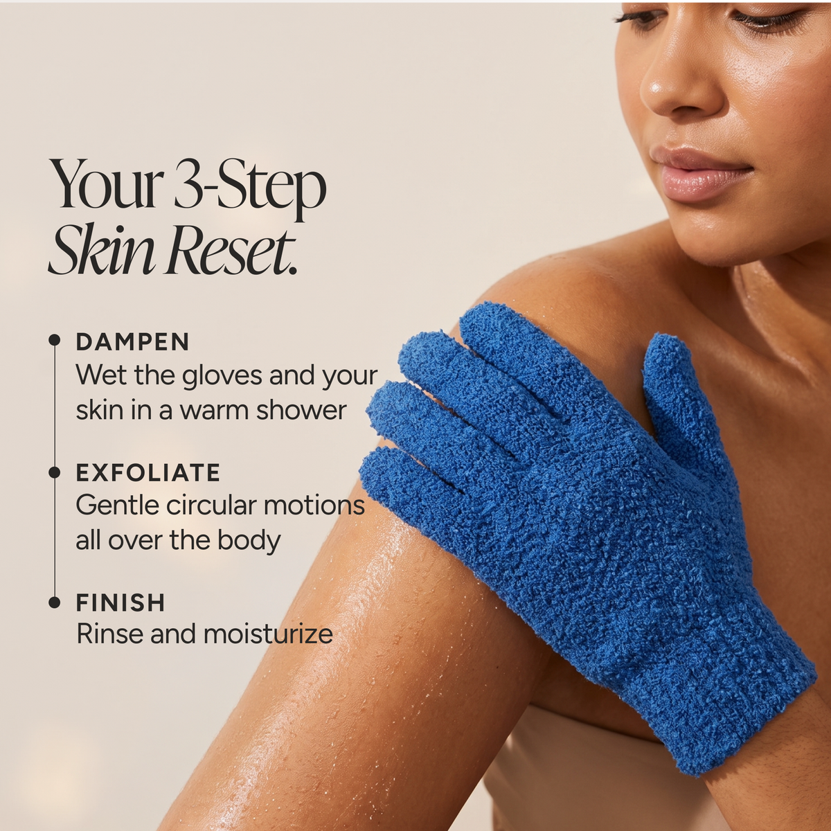 A woman's shoulder and upper arm are shown wearing a textured blue exfoliating glove while reading a skincare benefit callout that reads 'Your 3-Step Skin Reset.' The text lists dampen, exfoliate, and finish steps.
