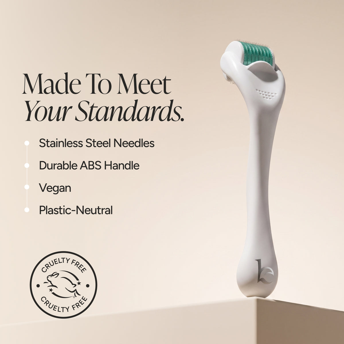 A white derma roller skincare tool with green-tinted needles, shown next to text highlighting its features: 'Made To Meet Your Standards. Stainless Steel Needles, Durable ABS Handle, Vegan, Plastic-Neutral'.