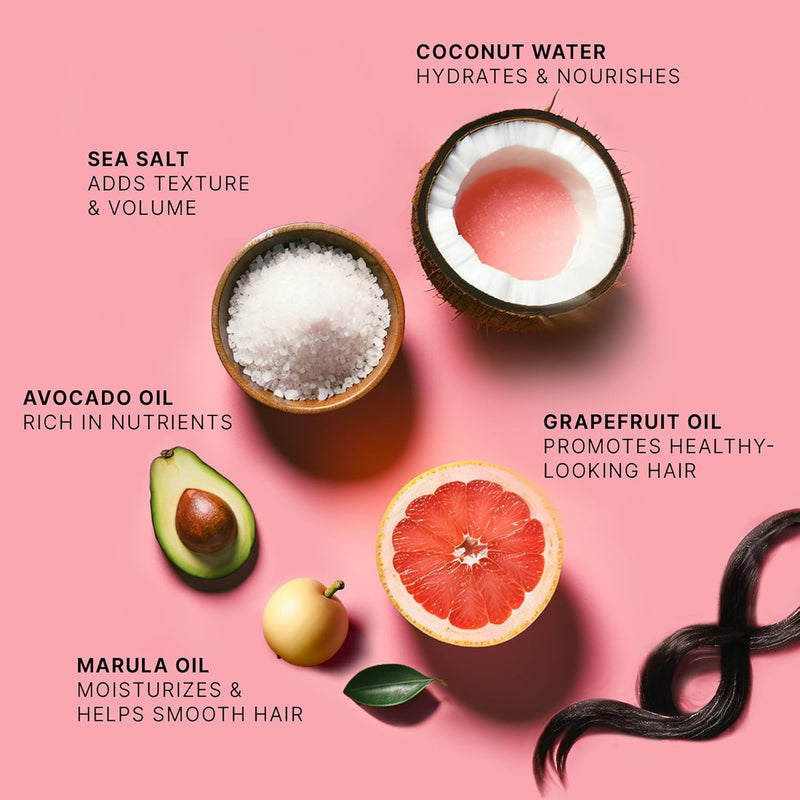 Coconut water hydrates and nourishes, sea salt adds texture and volume, grapefruit oil promotes healthy-looking hair, marula oil moisturizes and helps smooth hair, avocado oil rich in nutrients.