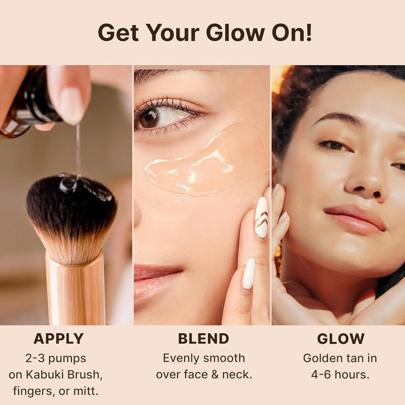 Get your glow on! Apply 2-3 pumps on Kabuki Brush fingers, or mitt. Blend evenly smooth over face and neck. Glow, golden tan in 4-6 hours.