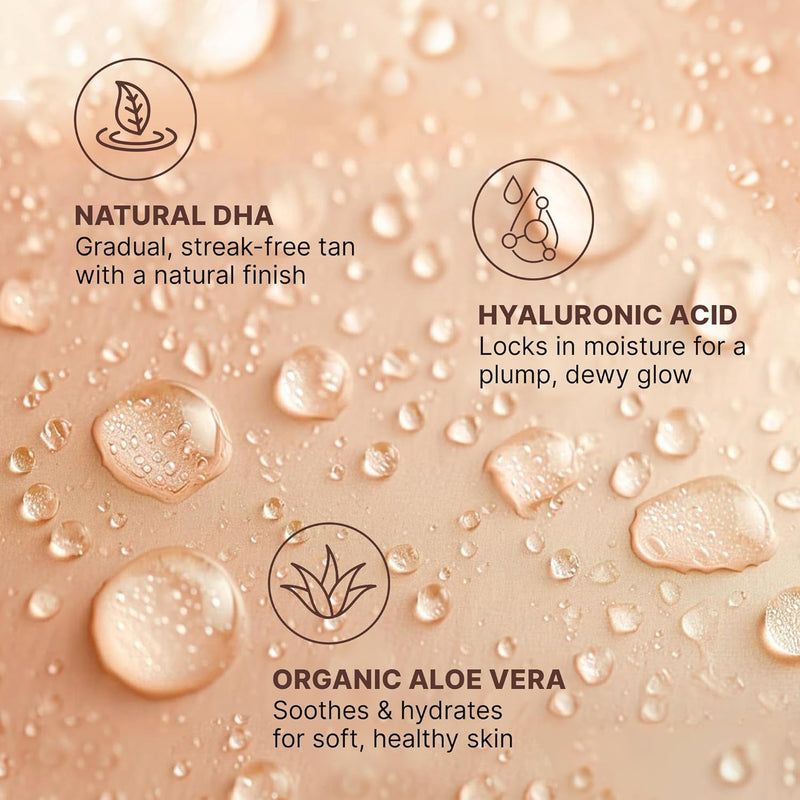 Natural DHA gradual, streak-free tan with a natural finish, Hyaluronic Acid locks in moisture for a plump, dewy glow, Organic Aloe Vera soothes and hydrates for soft, healthy skin.