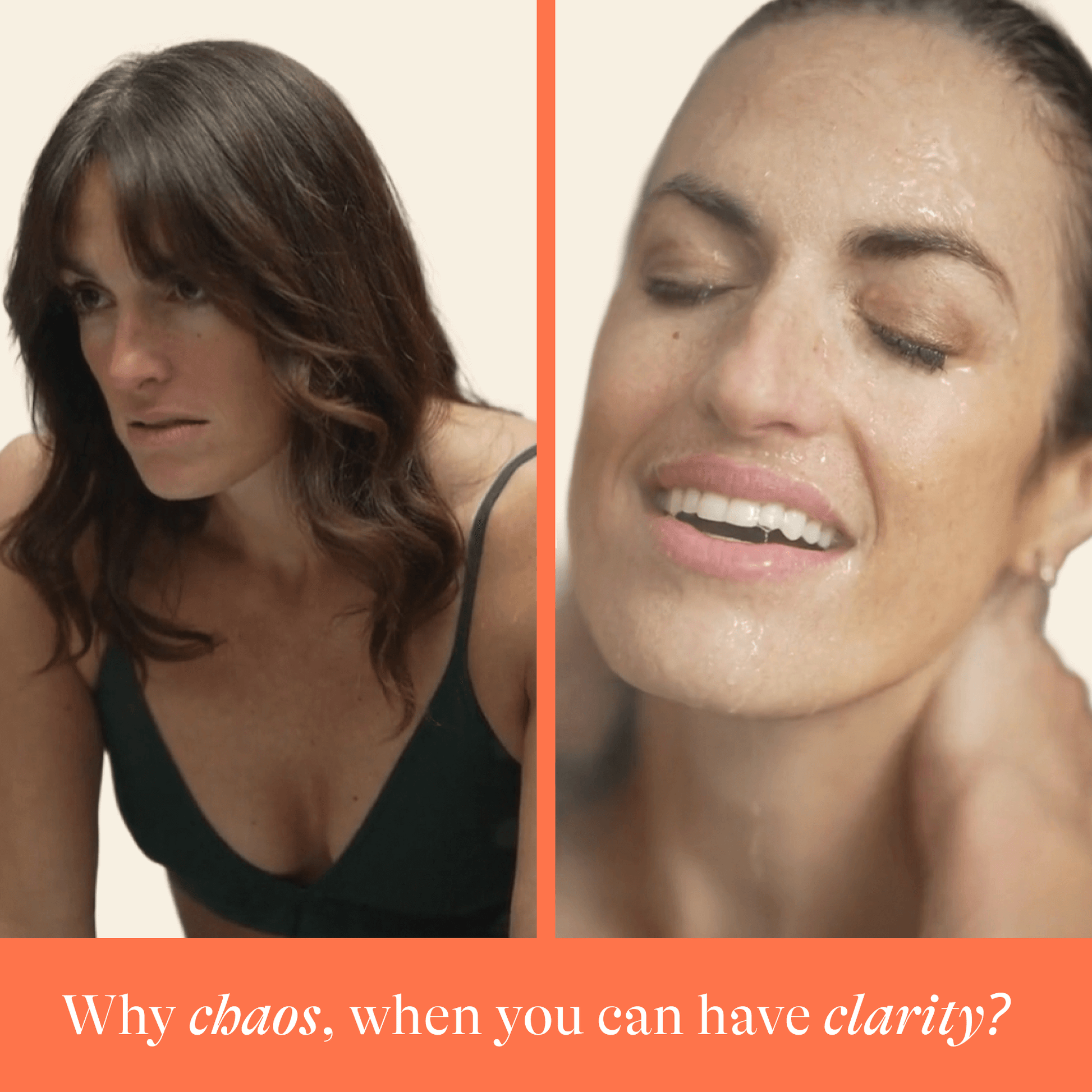 Woman before and after using shower steamers with text 'Why chaos, when you can have clarity?'